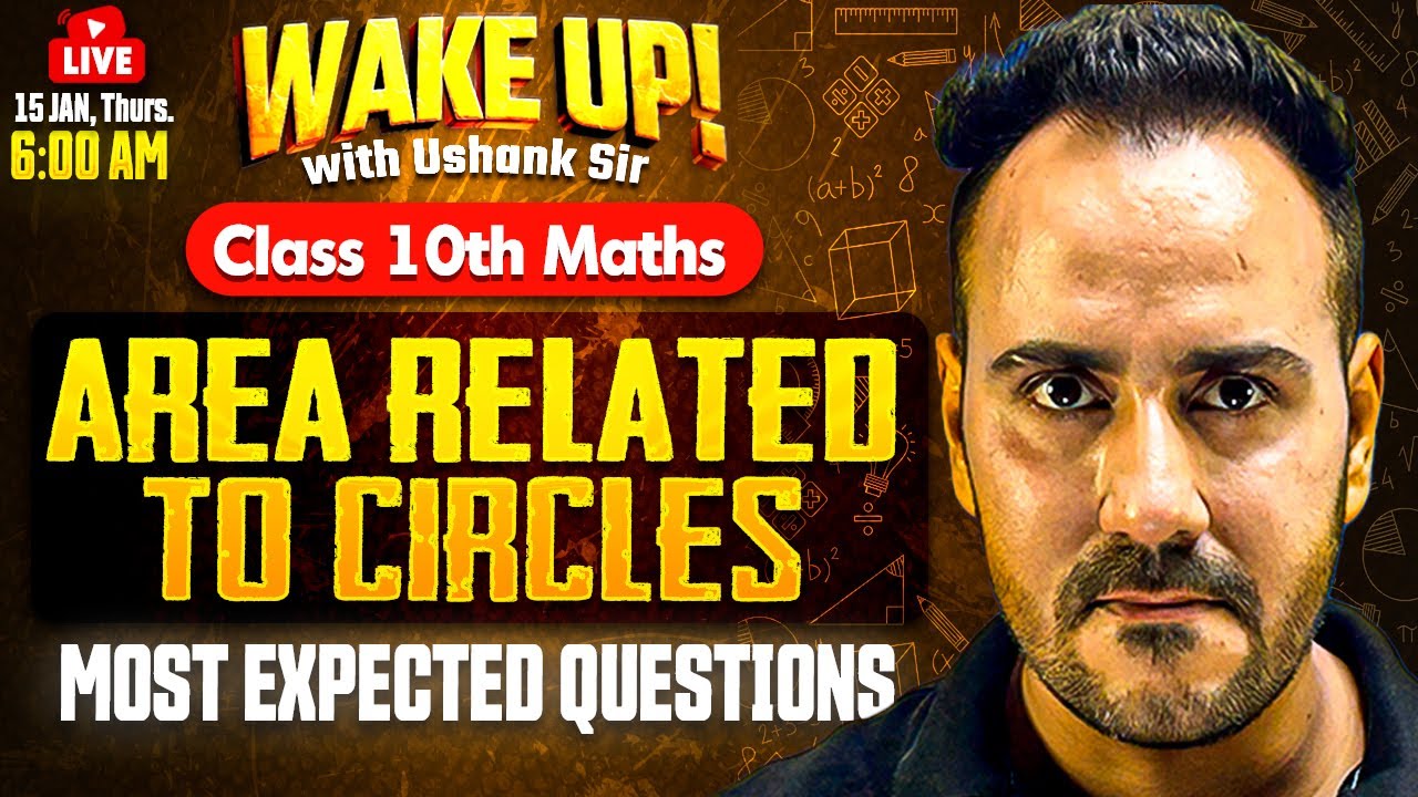 Class 10 Maths 🔥| Areas Related to Circles Most Important Questions | Wake Up! with Ushank Sir