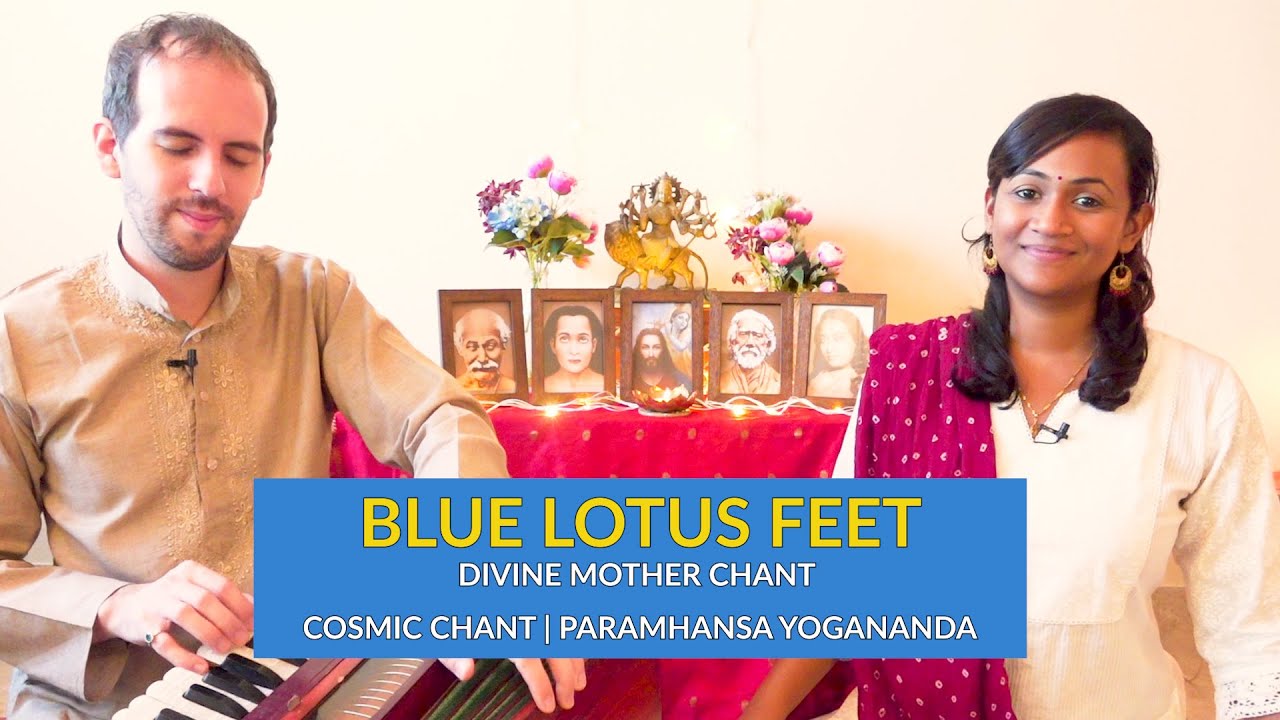 Blue Lotus Feet | by Paramhansa Yogananda | Cosmic Chants