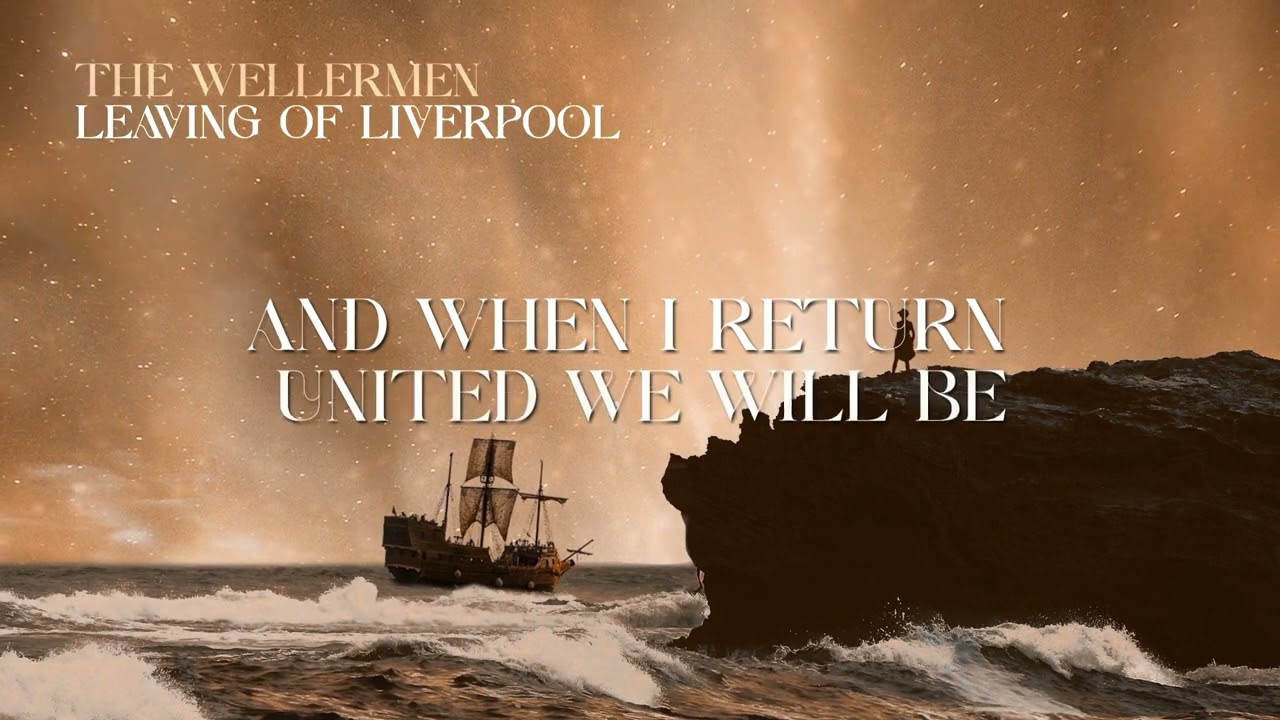 The Wellermen - Leaving Of Liverpool (Official Lyric Video)