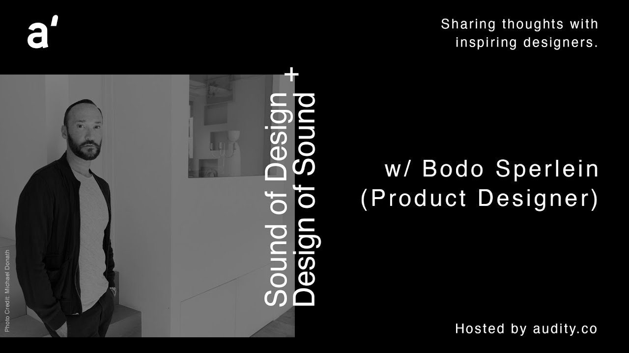 Sound of Design + Design of Sound w/ Bodo Sperlein