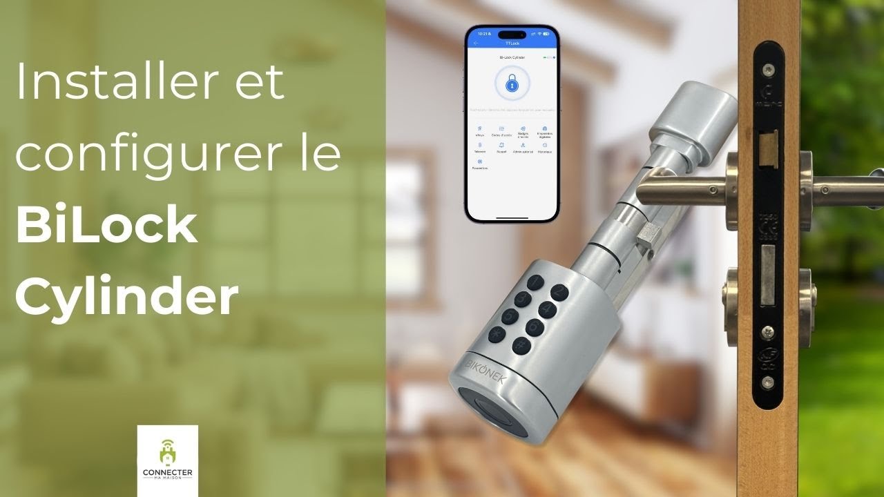 Installation et configuration de la serrure connectée - BiLock Cylinder