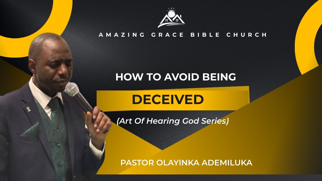 HOW TO AVOID BEING DECEIVED | ART OF HEARING GOD SERIES 8 | PASTOR OLAYINKA ADEMILUKA