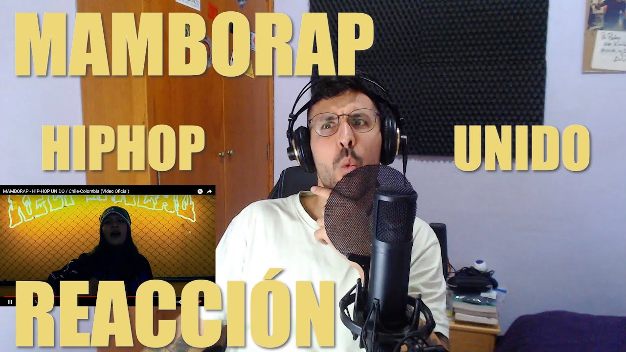 REACCIONANDO A MAMBORAP HIPHOP UNIDO!!! 🔥🔥🔥🔥🔥