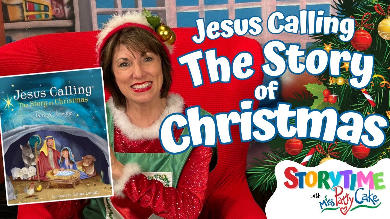 Jesus Calling The Story of Christmas read aloud by Miss PattyCake | Christmas Story for Kids