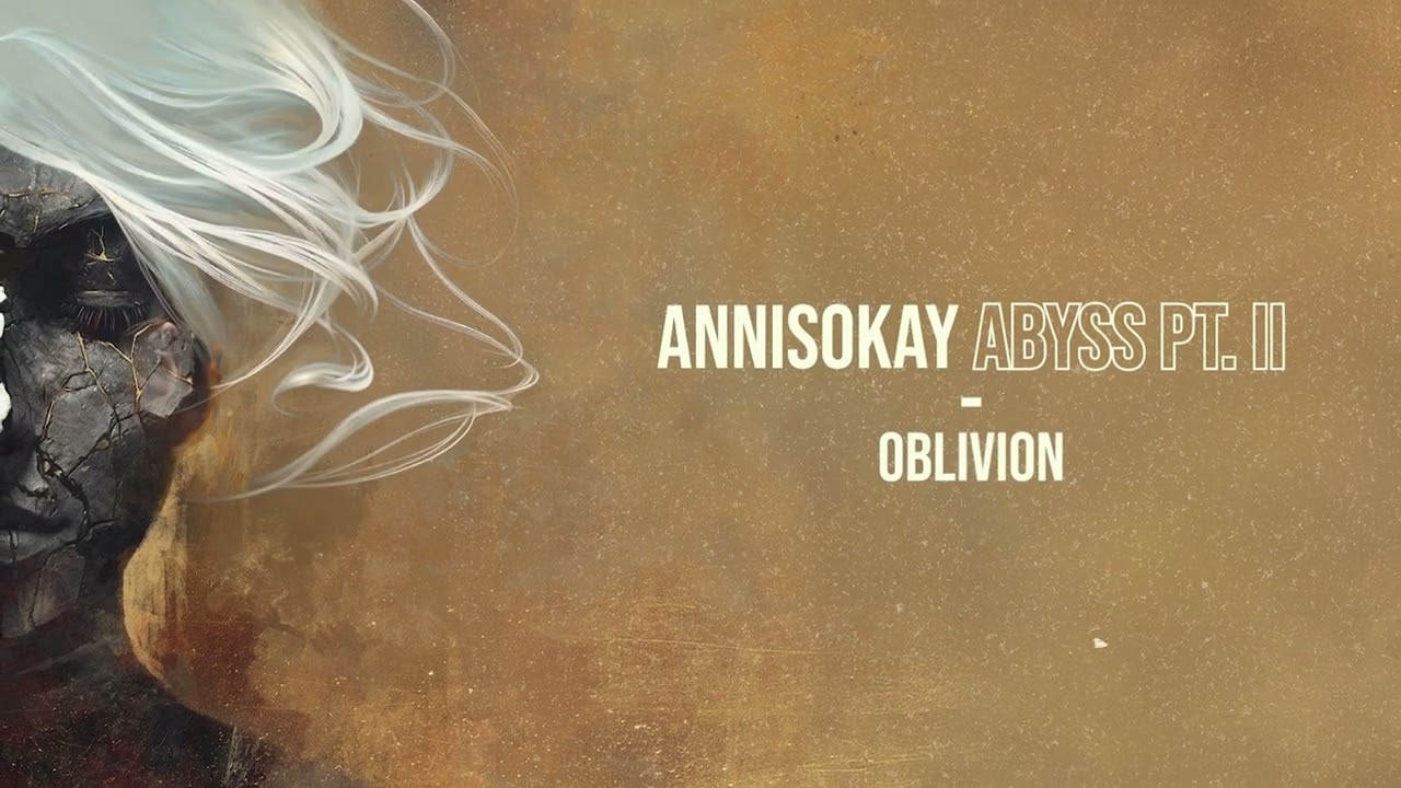 ANNISOKAY -  Abyss PT II (OFFICIAL ALBUM STREAM)