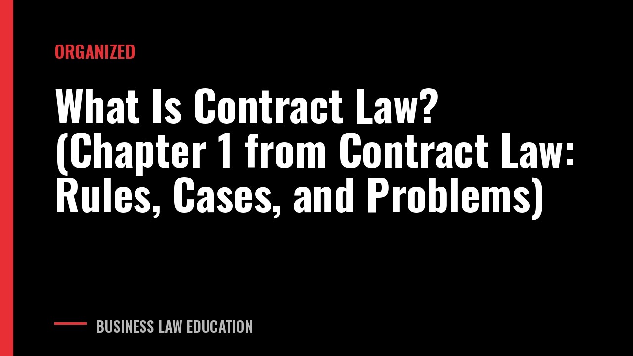 What Is Contract Law? (Chapter 1 from Contract Law: Rules, Cases, and Problems)