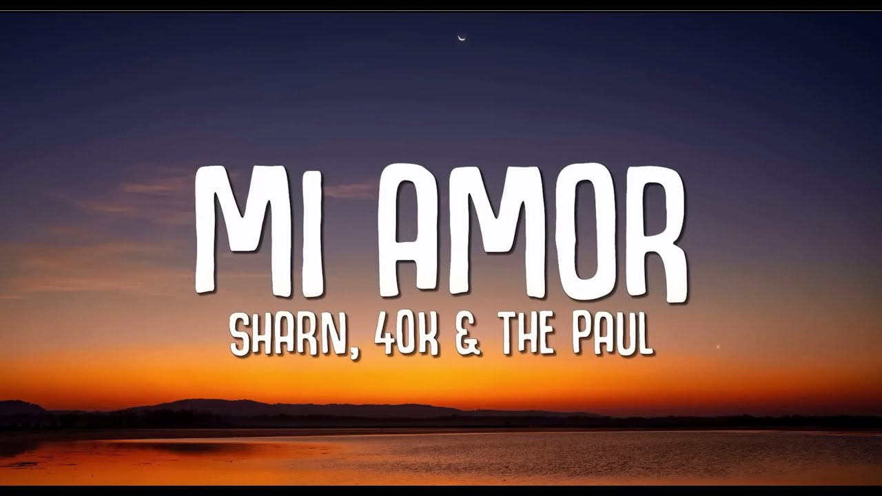 Mi Amor Lyrics - Sharn, 40k And The Paul #miamor #sharn #40k #paul #lyrics #7clouds #7cloudspunjabi