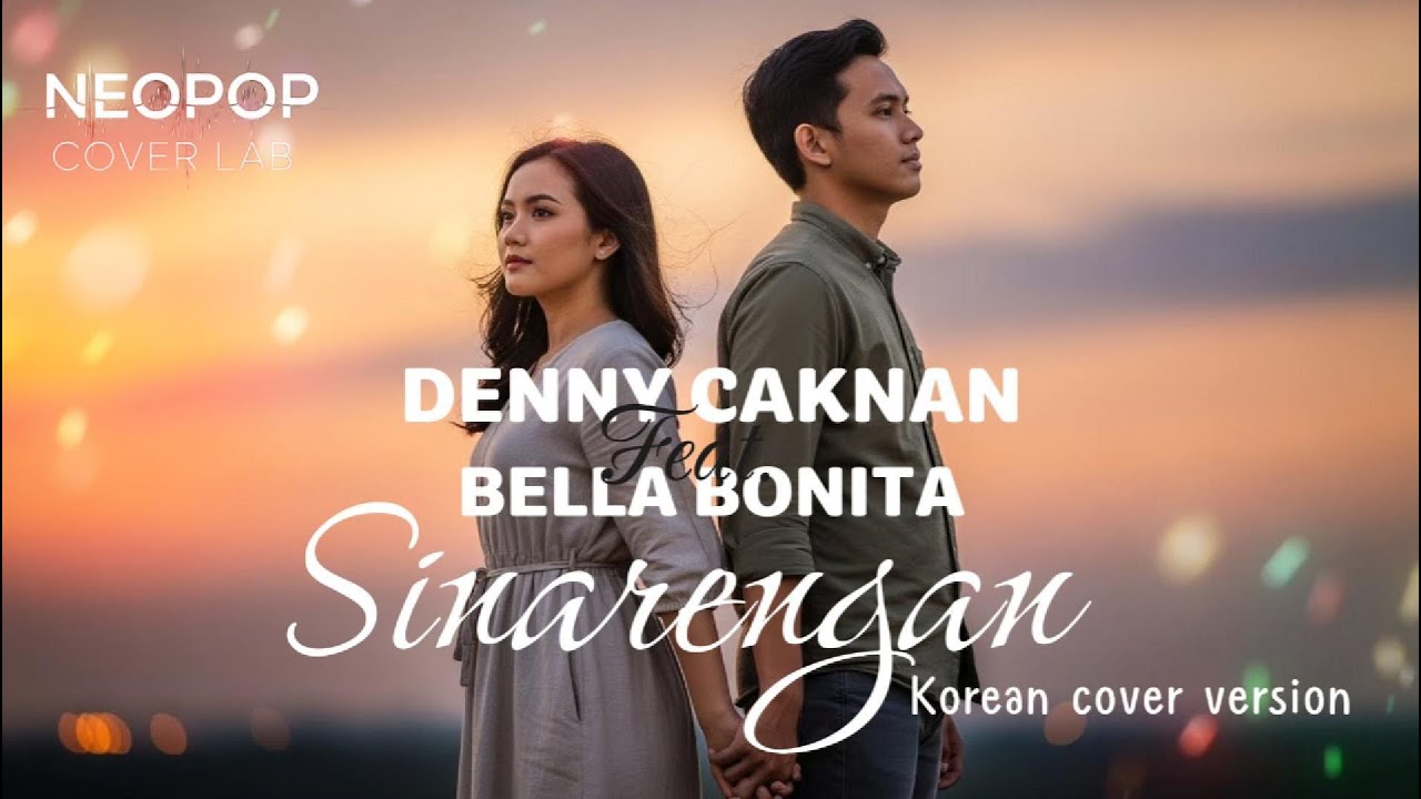 SINARENGAN – Denny Caknan ft Bella Bonita | Korean Version Cover | NeoPop Cover Lab