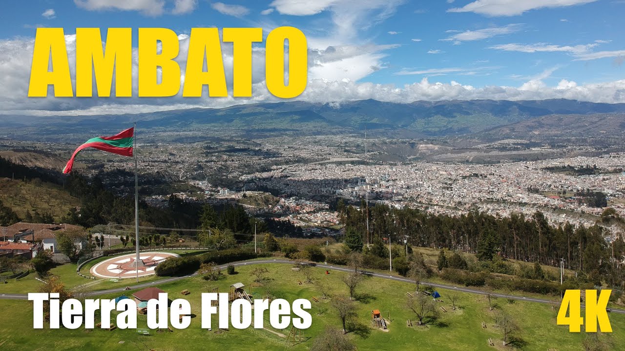 Ambato Tierra de Flores - Provincia de Tungurahua [Drone]