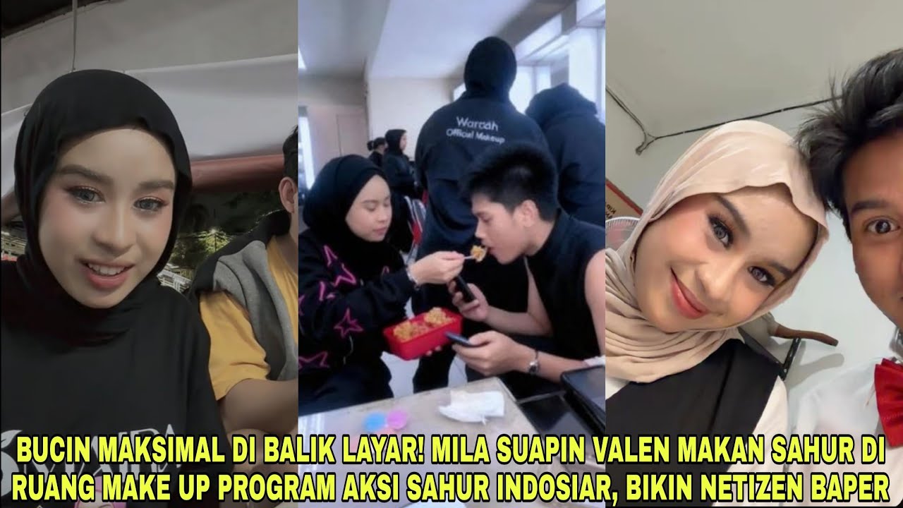 Bucin Maksimal di Balik Layar❗Mila Suapin Sahur Valen di Ruang Make Up Program Aksi Sahur Indosiar
