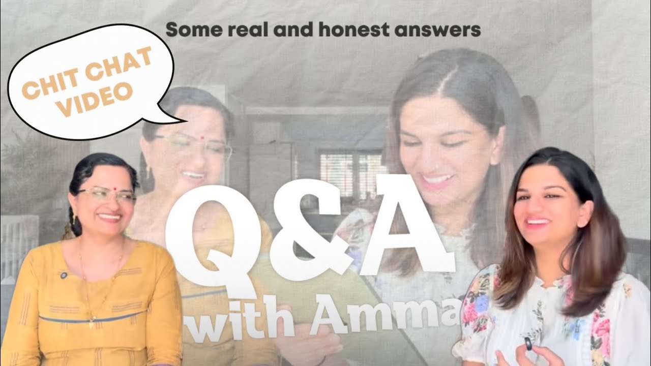 Q&A with Amma | Some real and honest answers | Chit chat video