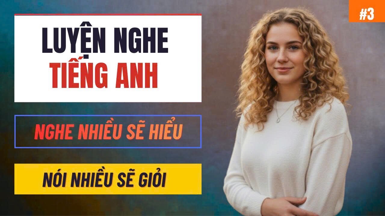 Luyện tập nghe nói tiếng anh mỗi ngày 3