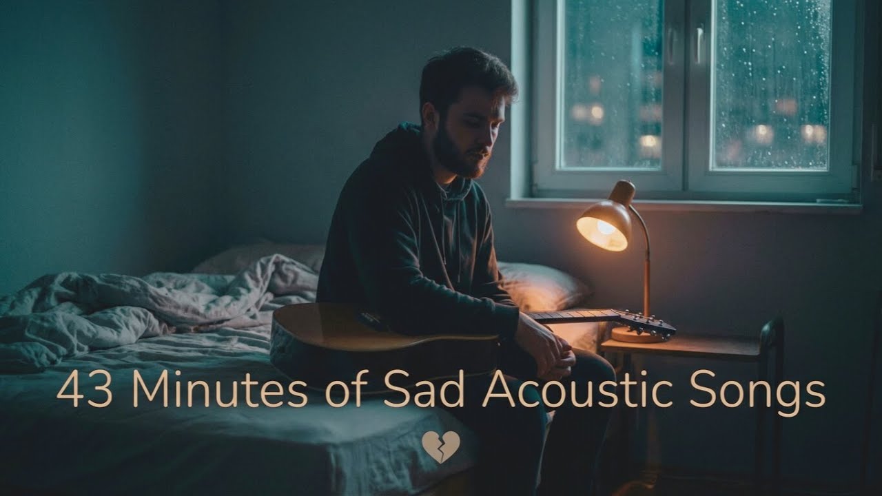 43 Minutes of Sad Acoustic Songs 💔 | Alone, Broken, Healing Playlist