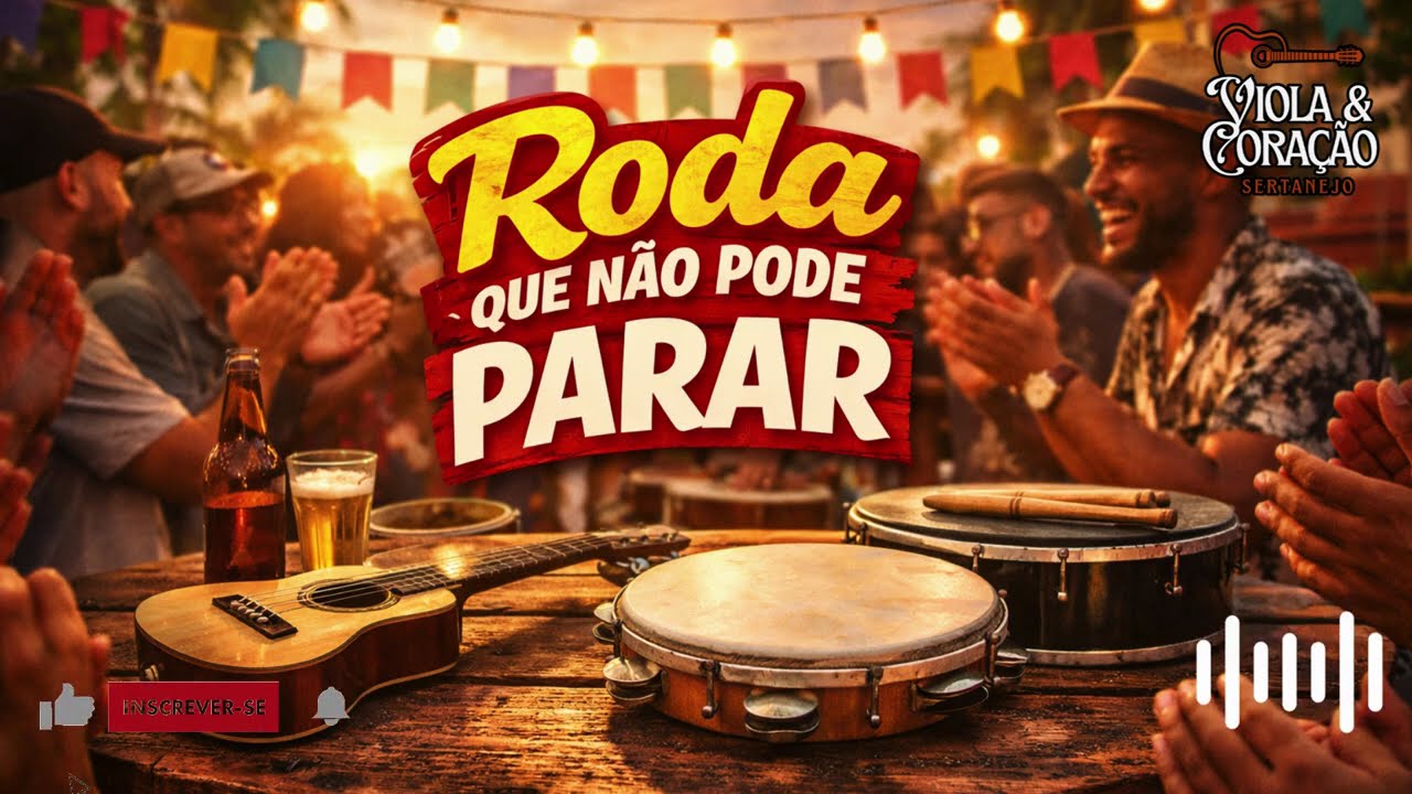 Roda Que Não Pode Parar | Samba de Roda pra Cantar e Bater Palma