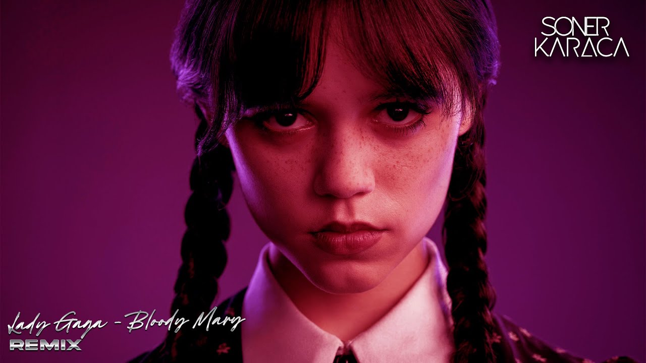 Lady Gaga - Bloody Mary // Wednesday (Soner Karaca Remix)
