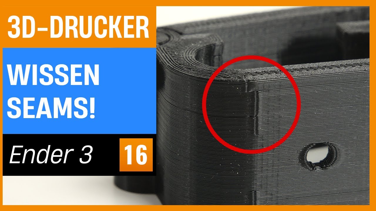 3D-Drucker: Unsaubere Kanten (Seams) verbessern!