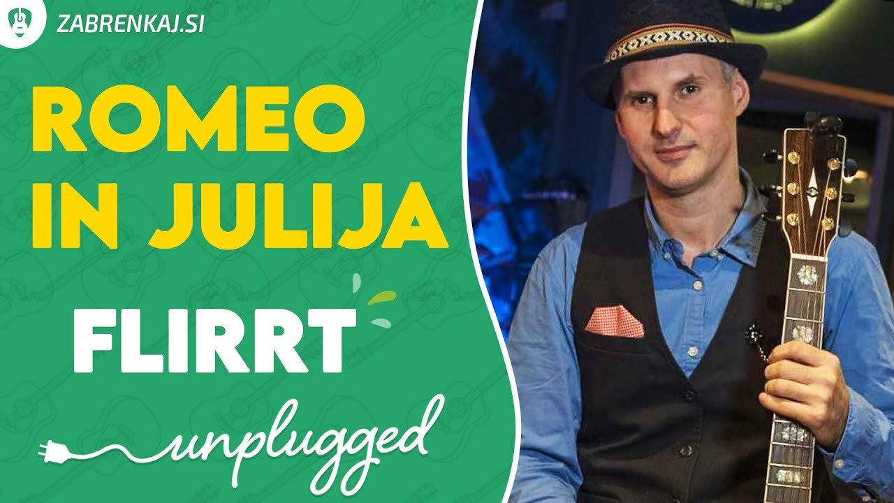 FLIRRT - ROMEO IN JULIJA (Zabrenkaj.si unplugged)