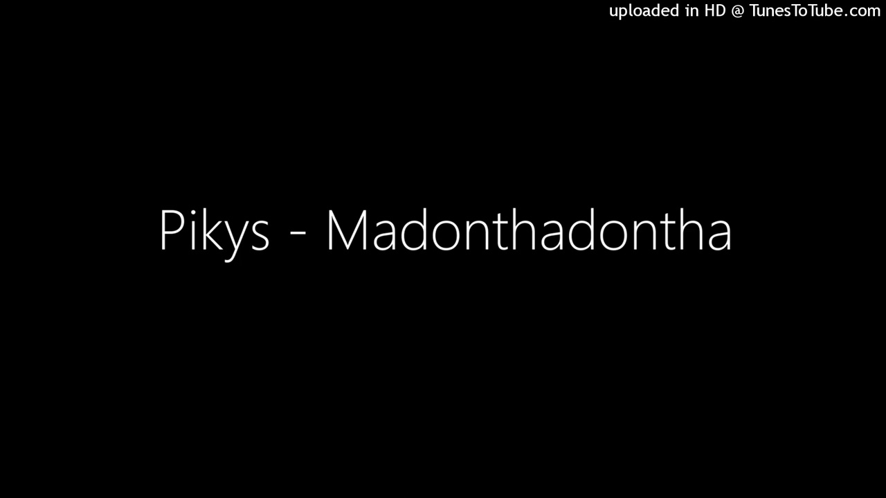 Pikys - Madonthadontha