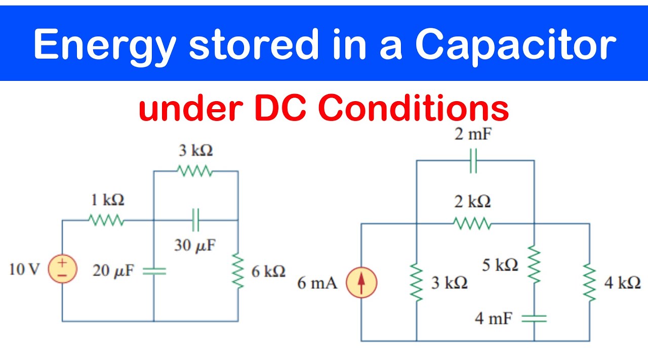 ☑️24 - Energy Stored in a Capacitor under DC Conditions (Examples 1 & 2)