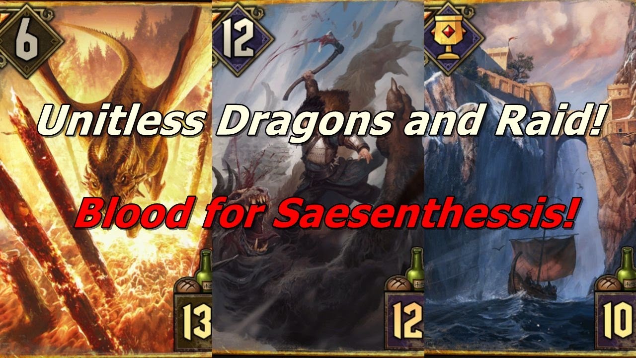 Gwent | 11.8 | Unitless Dragons and Raid! | Blood for Saesenthessis!