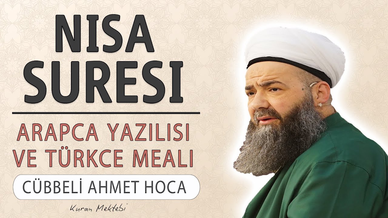 Nisa suresi anlamı dinle Cübbeli Ahmet Hoca (Nisa suresi arapça yazılışı okunuşu ve meali)