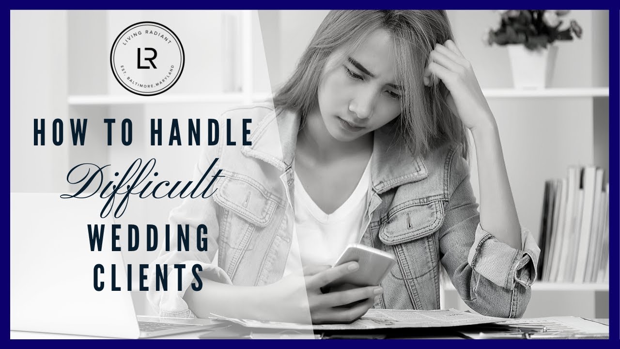 How to Handle Difficult Wedding Clients