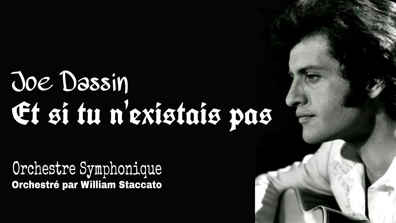 Joe Dassin - Et si tu n'existais pas Orchestre Symphonique