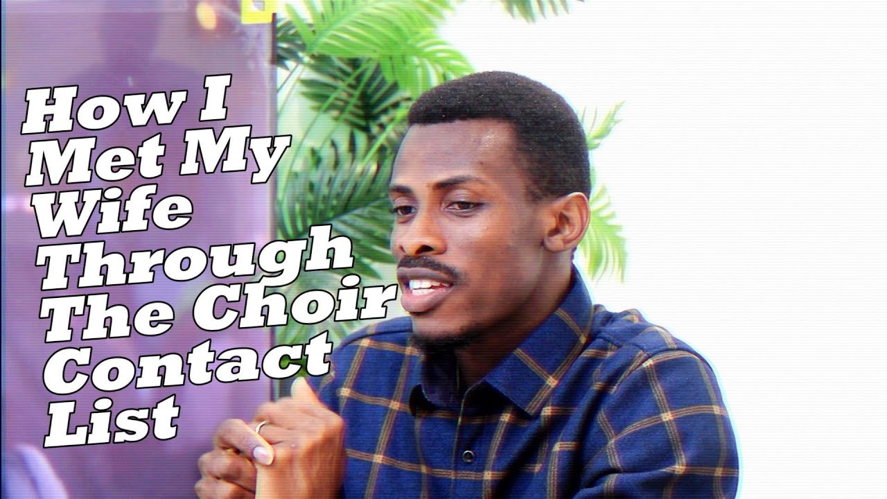 How I Met My Wife Through The Choir Contact List - Our Love Story