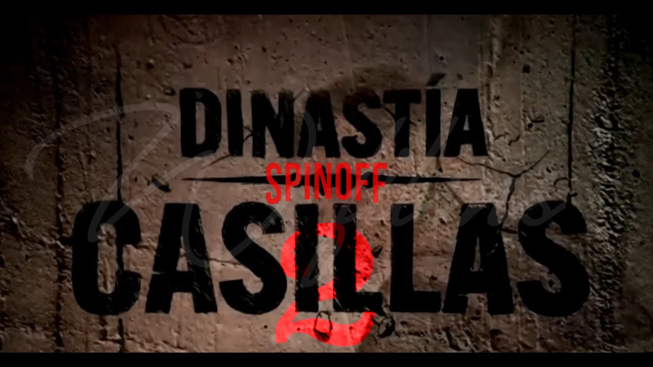Dinastia casillas spinoff escenas inéditas 2