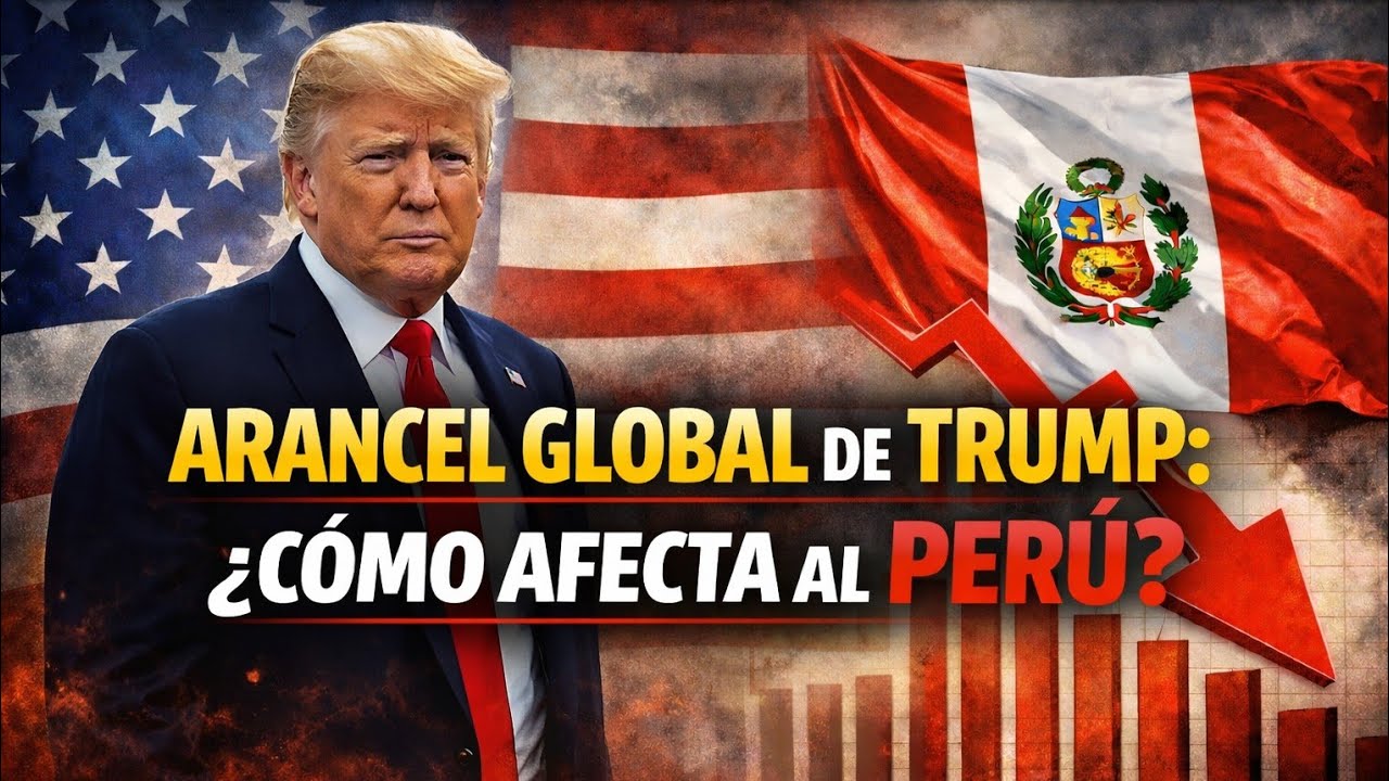 Arancel global de Trump: ¿cómo afecta al Perú?