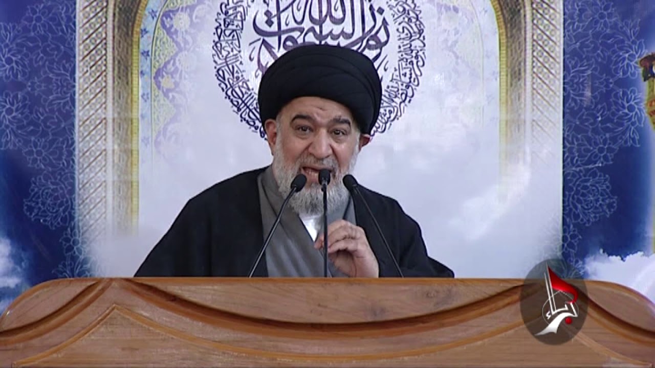 الخطبة الثانية لسماحة السيد احمد الصافي بتاريخ 18 جمادي الأولى لسنة 1440 هـ