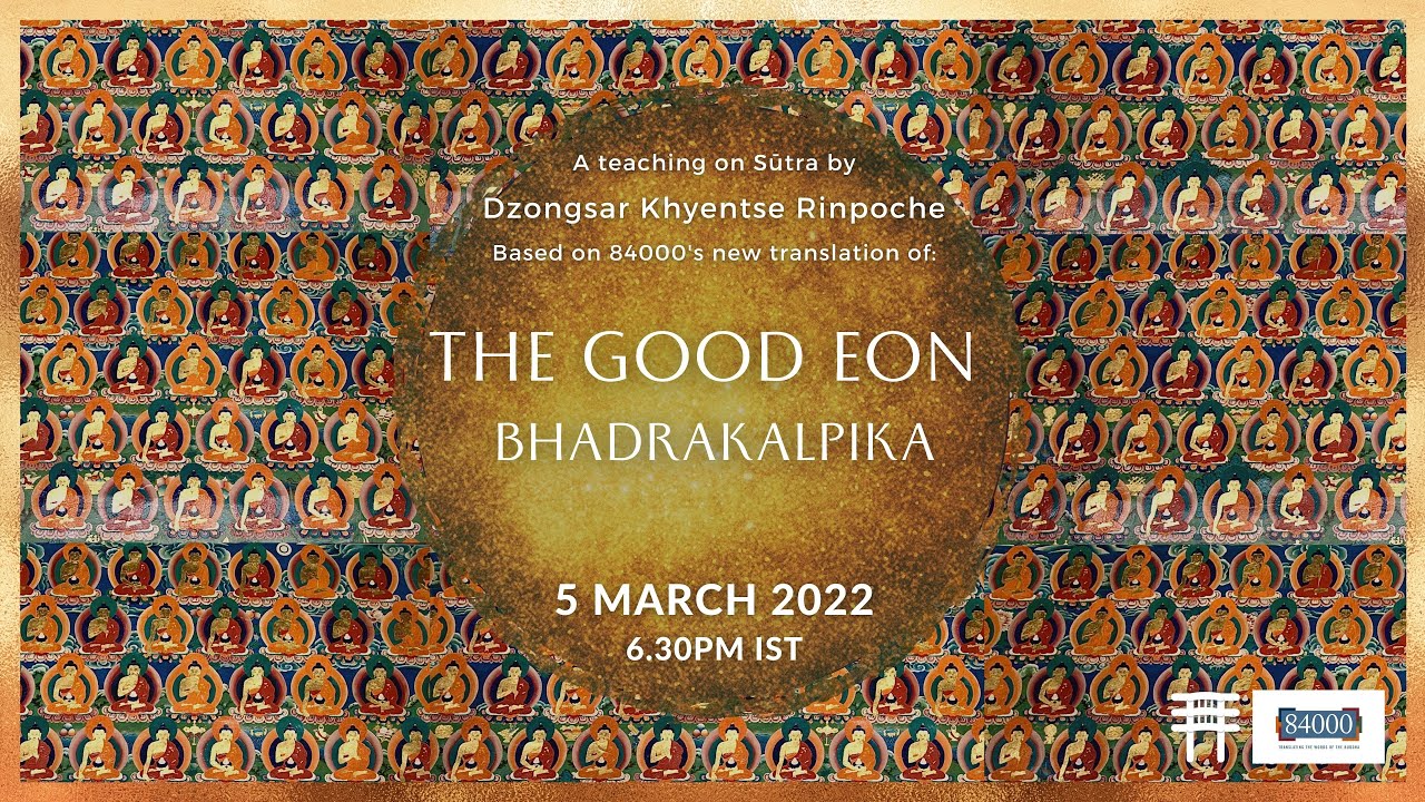 Teaching on Sūtra | The Good Eon offered by Dzongsar Khyentse Rinpoche