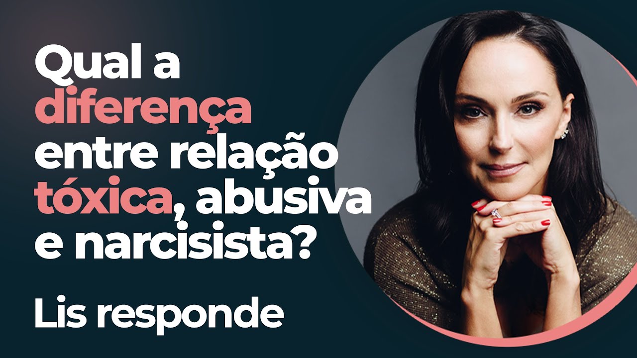 LIS RESPONDE - PODLIS #20 - Qual a diferença entre relação tóxica, abusiva e narcisista?