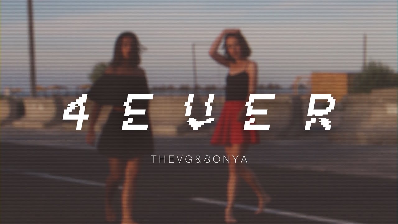 4 E V E R 💫 &times; T H E V G & S O N Y A