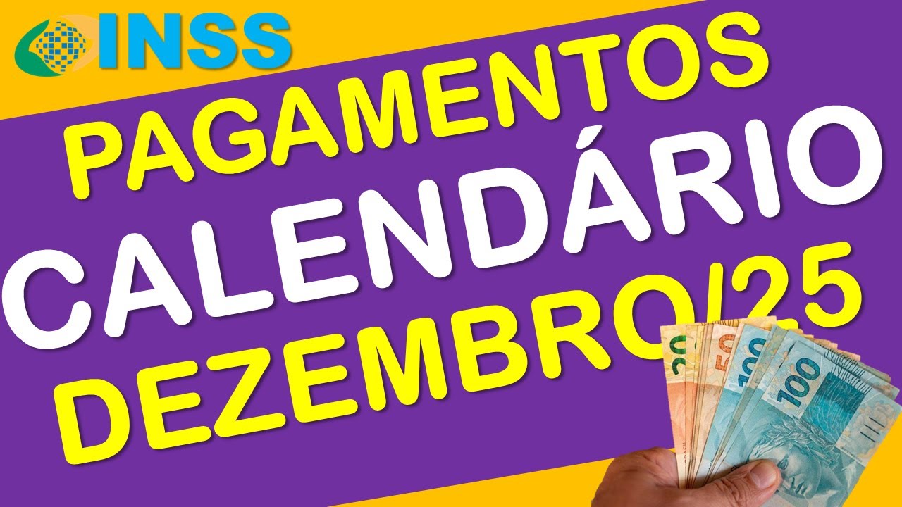 PAGAMENTOS INSS DEZEMBRO 2025 CALEND&Aacute;RIO COMPLETO
