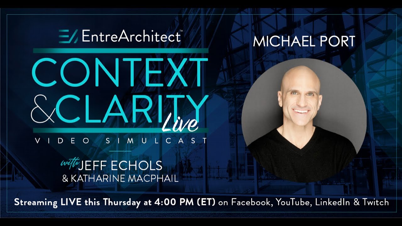 Michael Port - Book Yourself Solid (Context & Clarity LIVE)