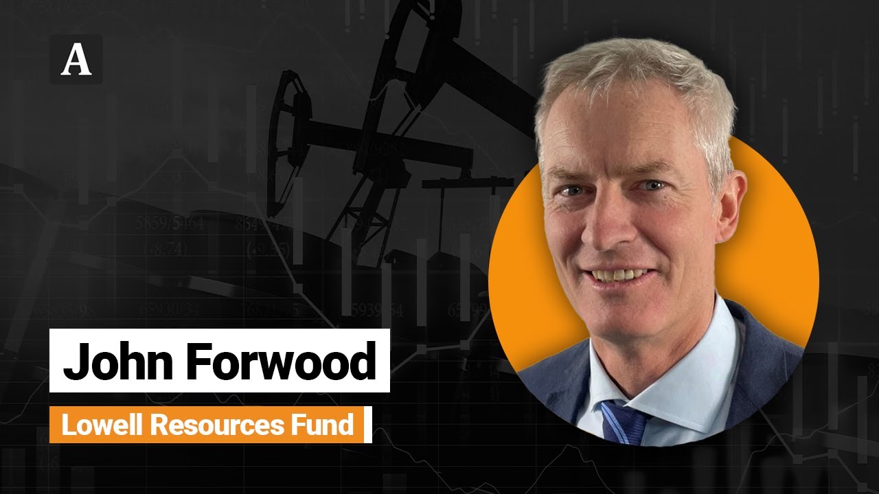 Balancing Commodity Volatility and Long-Term Vision - John Forwood, Lowell Resources Fund