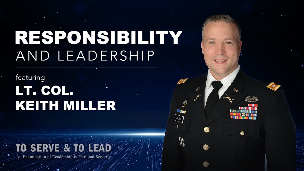 Responsibility and Leadership with Army Lt. Col. Keith Miller