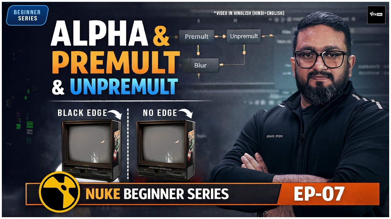 NUKE BEGINNERS SERIES | ALPHA, PREMULT AND UNPREMULT | EP - 07 | VFX VIBE