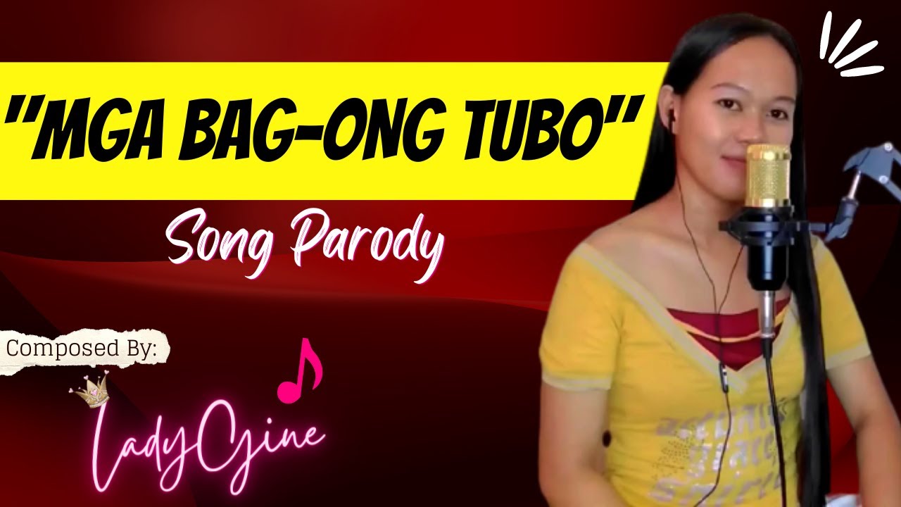 “MGA BAG-ONG TUBO” PARODY SONG | LADYGINE