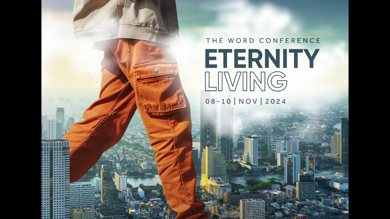 Day 1 | Eternity Living | A Word Conference