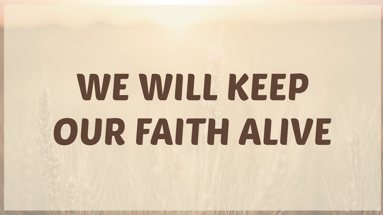 We Will Keep Our Faith Alive | Minus one with lyrics | Piano accompaniment