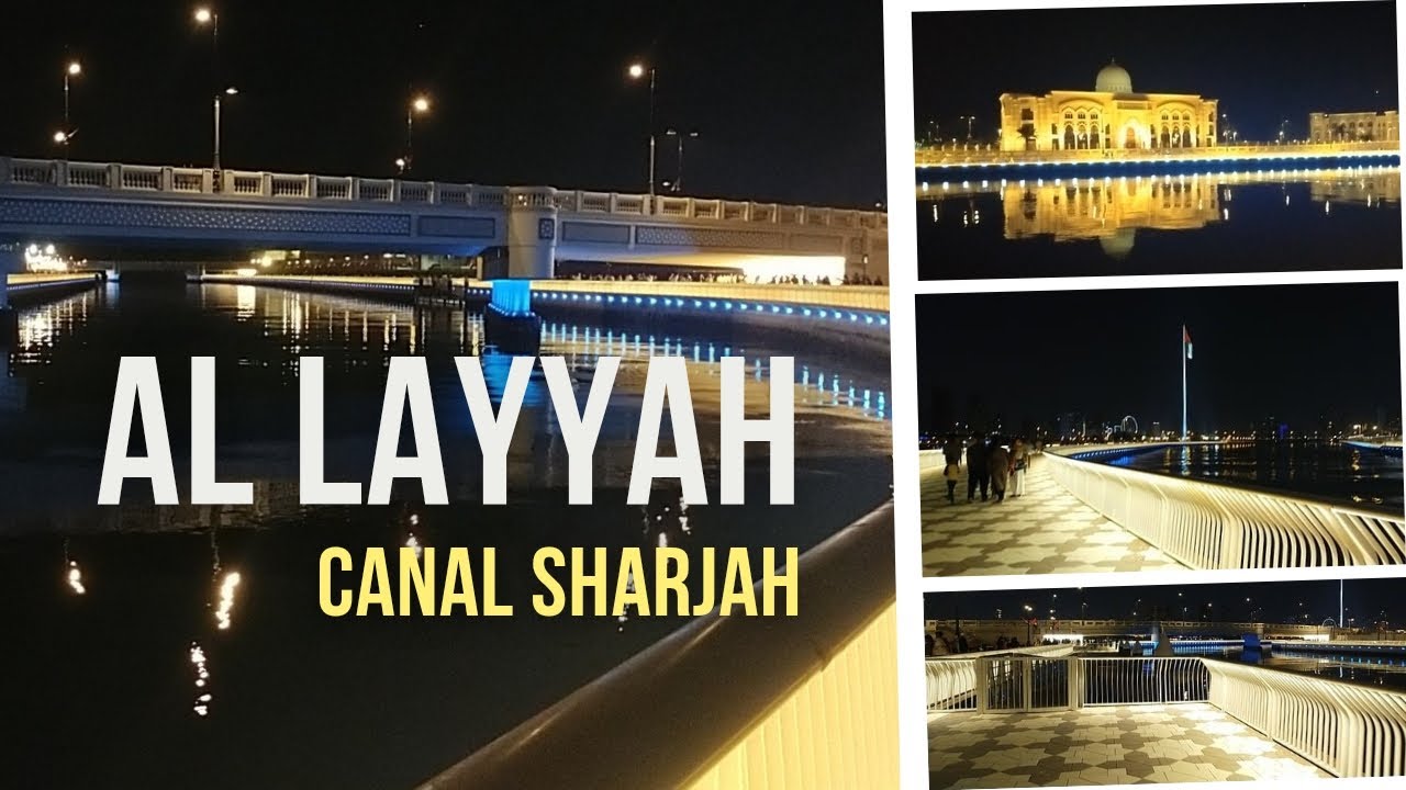 New Tourist Attraction in Sharjah| Al Layyah Canal Sharjah New Landmark in Waterfront Innovation