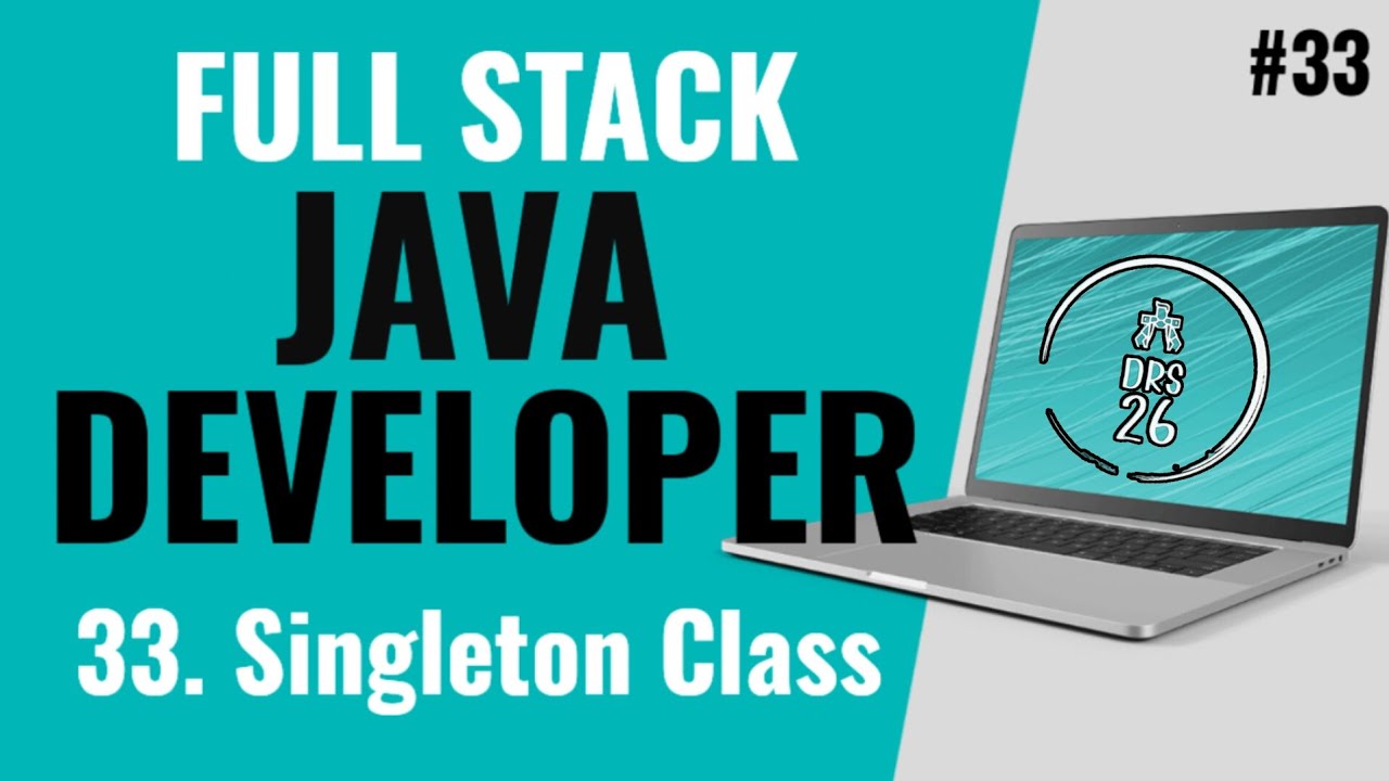 Java Full Stack Developer Course for Beginners | Singleton Class | Basic to Advance | DRS-26 #33