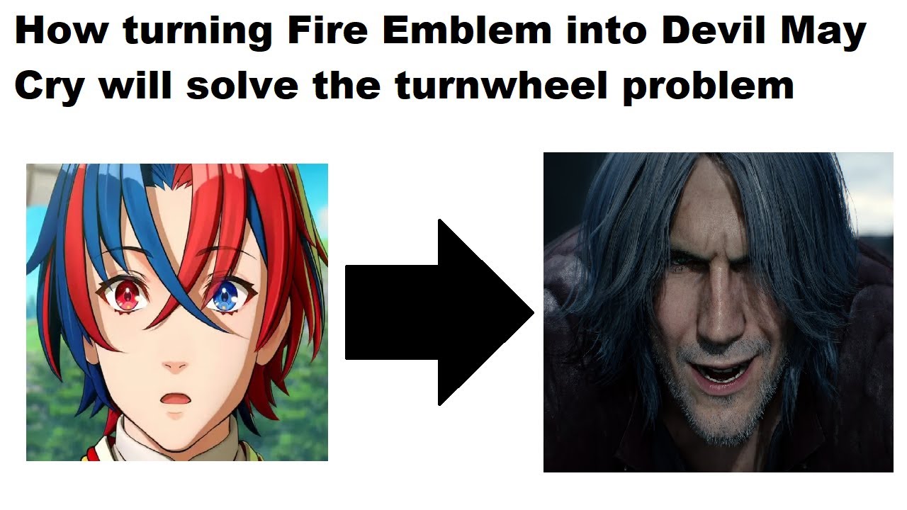 How Turning Fire Emblem Into Devil May Cry Will Solve The Turnwheel Problem