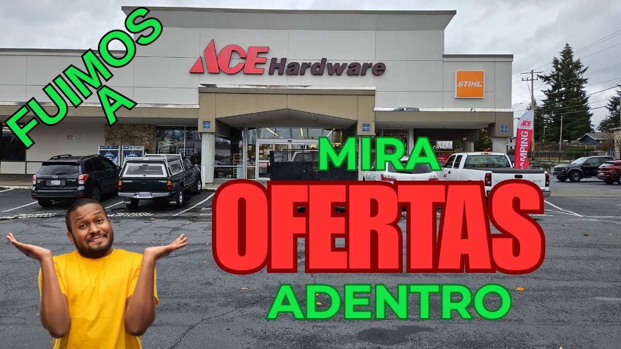 FUIMOS A ACE HARDWARE. MIRA OFERTAS ADENTRO.