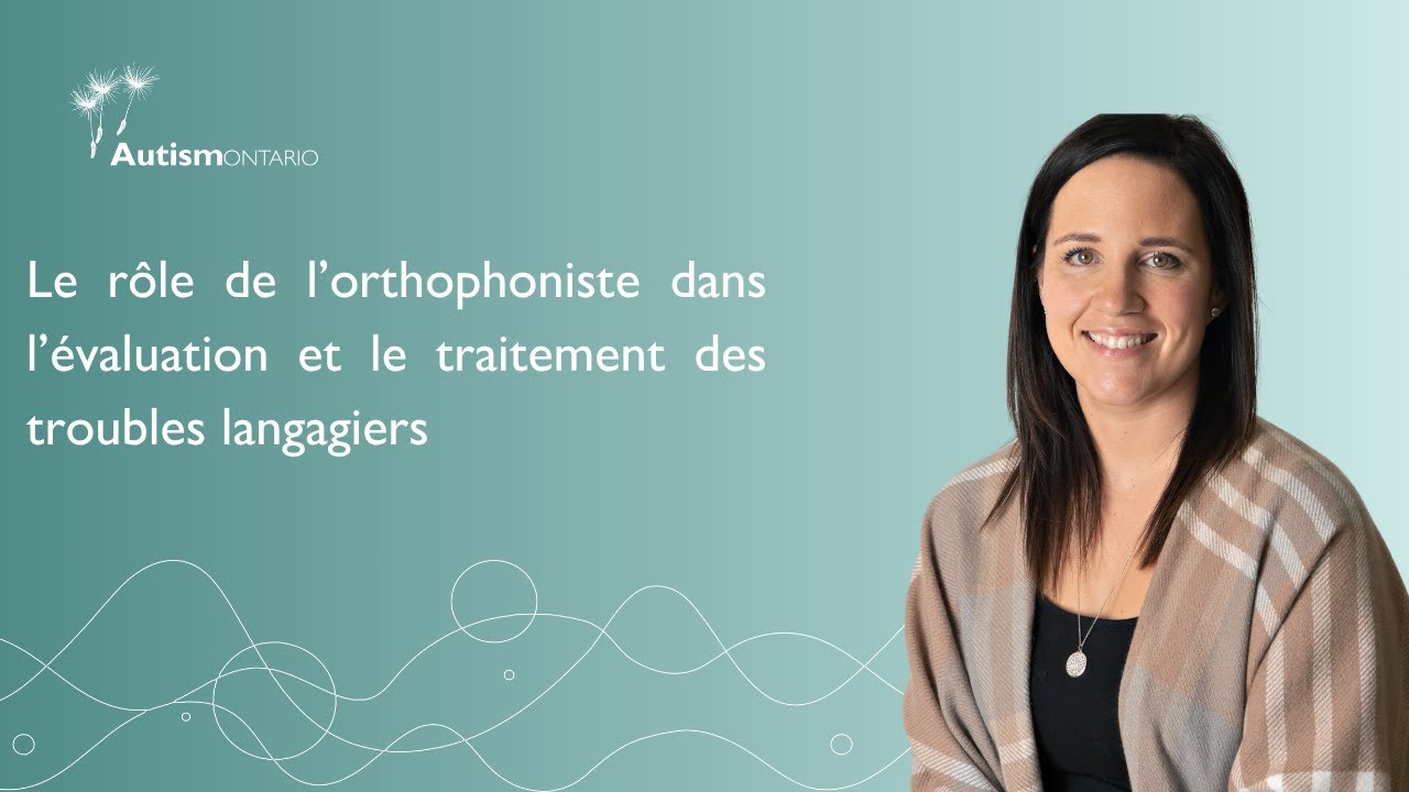 Le rôle de l’orthophoniste dans l’évaluation et le traitement des troubles langagiers