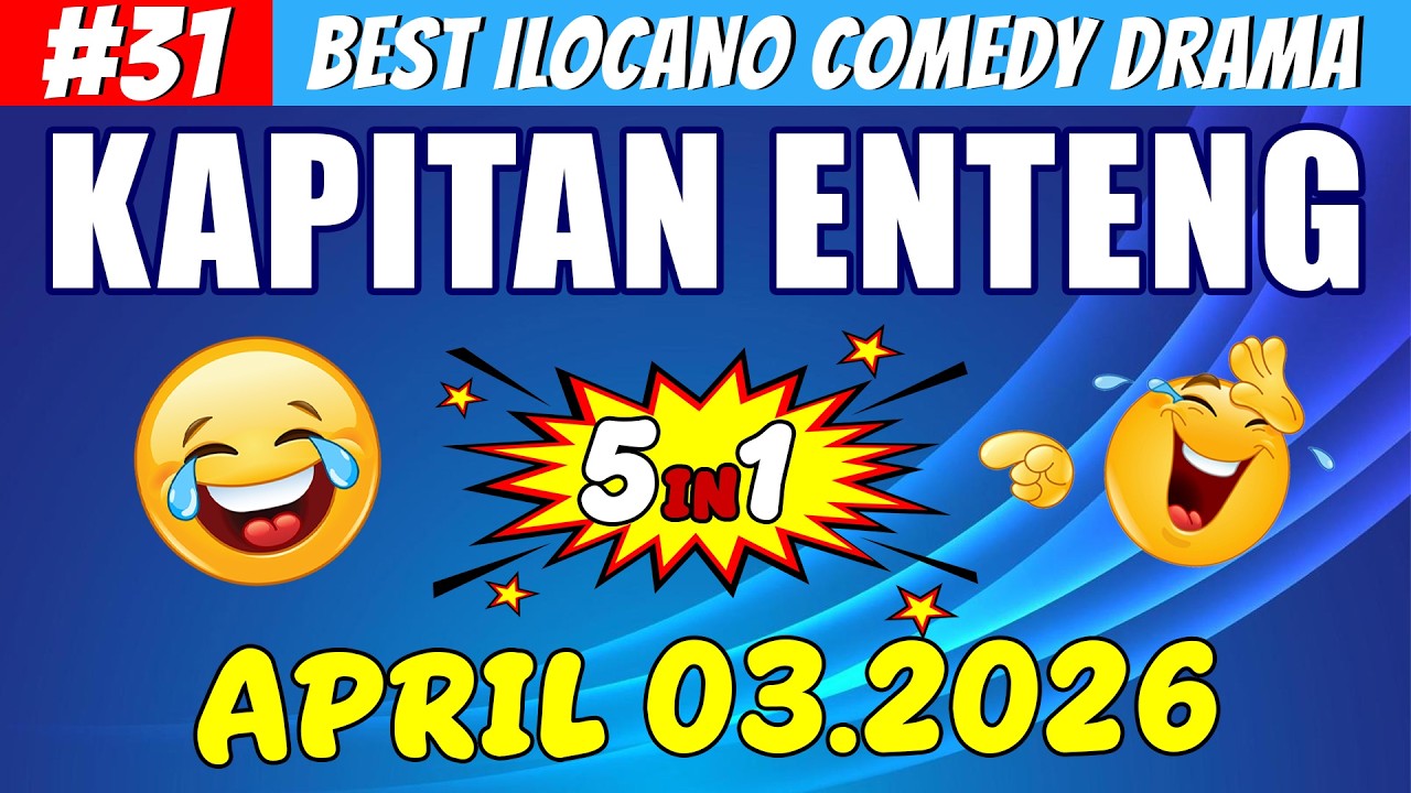 KAPITAN ENTENG #31 | Best Ilocano Comedy Drama 5in1 | April 03 .2026 #ilocanodrama #kapitanenteng