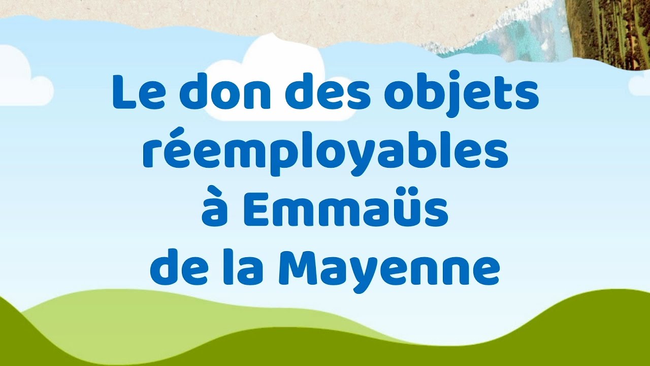 Le don des objets réemployables à Emmaüs 53