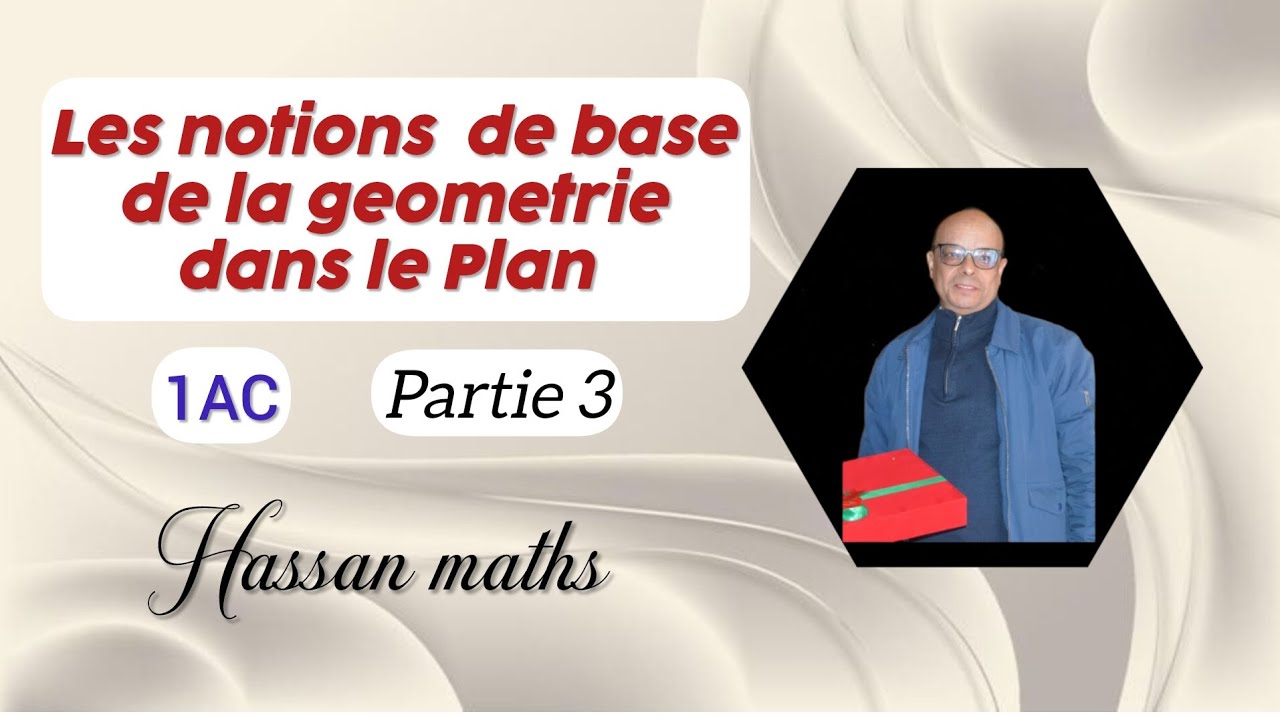 Notions de bases de la geometrie dans le plan ,1AC , cours partie 3